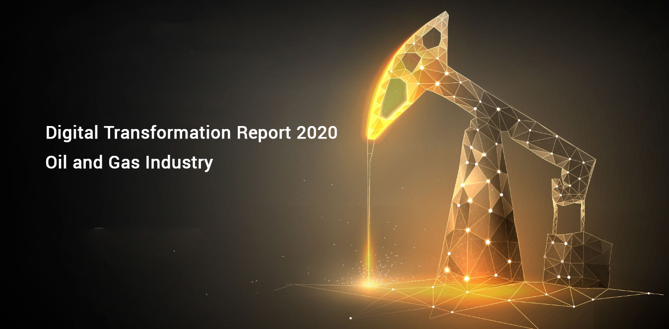 Real & Immediate Needs of Digital Transformation in Oil and Gas Industry Report